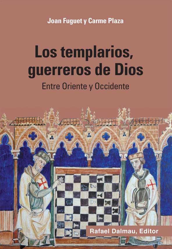 LOS TEMPLARIOS GUERREROS DE DIOS ENTRE ORIENTE Y OCCIDENTE | 9788423207770 | JOAN FUGUET - CARME PLAZA | Llibreria Ombra | Llibreria online de Rubí, Barcelona | Comprar llibres en català i castellà online