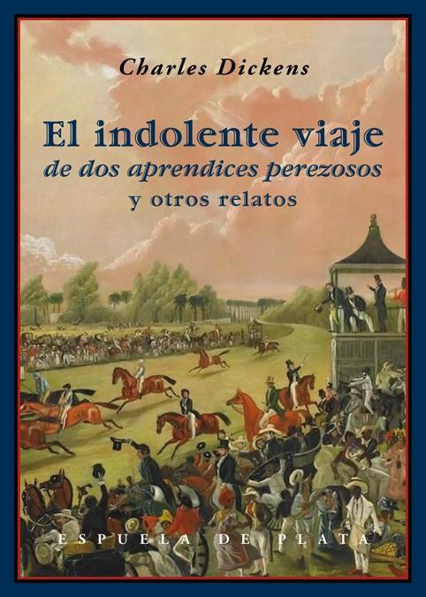 EL INDOLENTE VIAJE DE DOS APRENDICES PEREZOSOS Y OTROS RELATOS | 9788416034161 | CHARLES DICKENS | Llibreria Ombra | Llibreria online de Rubí, Barcelona | Comprar llibres en català i castellà online