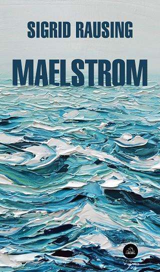 MAELSTROM | 9788439734772 | RAUSING, SIGRID | Llibreria Ombra | Llibreria online de Rubí, Barcelona | Comprar llibres en català i castellà online