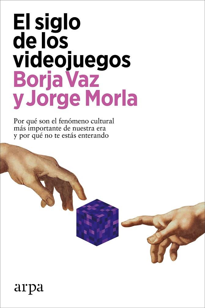 EL SIGLO DE LOS VIDEOJUEGOS | 9788418741883 | VAZ, BORJA/MORLA, JORGE | Llibreria Ombra | Llibreria online de Rubí, Barcelona | Comprar llibres en català i castellà online
