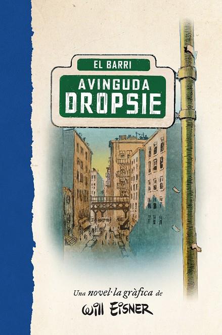 L'AVINGUDA DROPSIE | 9788467979909 | WILL EINSER | Llibreria Ombra | Llibreria online de Rubí, Barcelona | Comprar llibres en català i castellà online