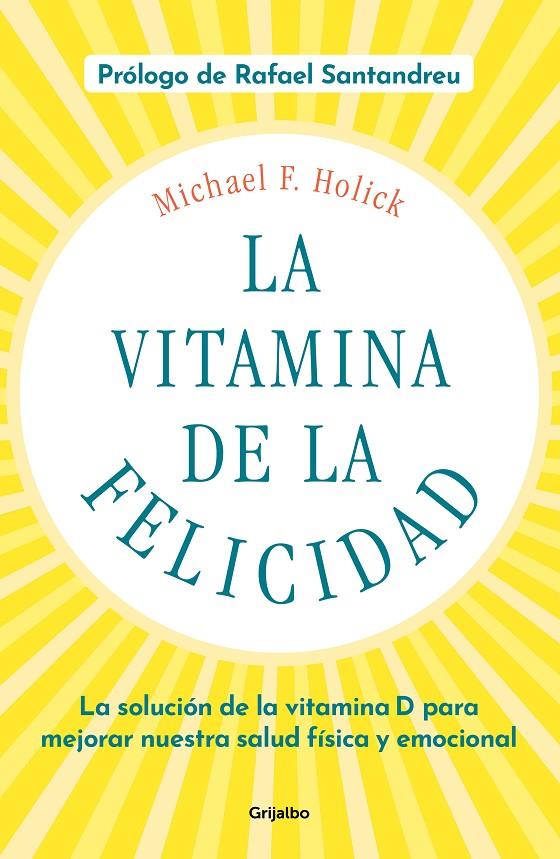 LA VITAMINA DE LA FELICIDAD (CON PRÓLOGO DE RAFAEL SANTANDREU) | 9788425358203 | HOLICK, MICHAEL F. | Llibreria Ombra | Llibreria online de Rubí, Barcelona | Comprar llibres en català i castellà online
