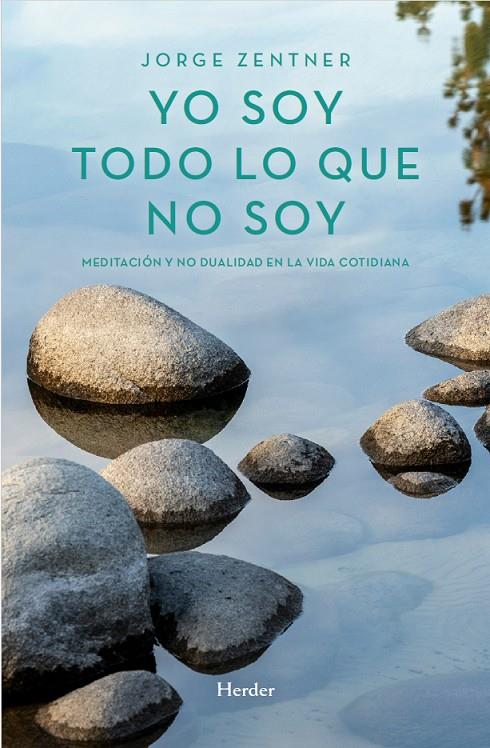 YO SOY TODO LO QUE NO SOY | 9788425452529 | ZENTNER, JORGE | Llibreria Ombra | Llibreria online de Rubí, Barcelona | Comprar llibres en català i castellà online