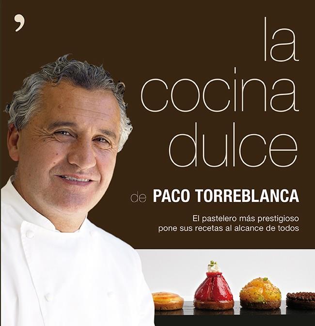 LA COCINA DULCE | 9788499983479 | PACO TORREBLANCA | Llibreria Ombra | Llibreria online de Rubí, Barcelona | Comprar llibres en català i castellà online