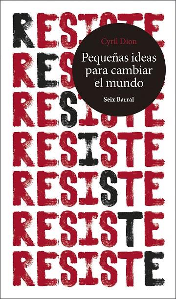 RESISTE. PEQUEÑAS IDEAS PARA CAMBIAR EL MUNDO | 9788432235320 | DION, CYRIL | Llibreria Ombra | Llibreria online de Rubí, Barcelona | Comprar llibres en català i castellà online