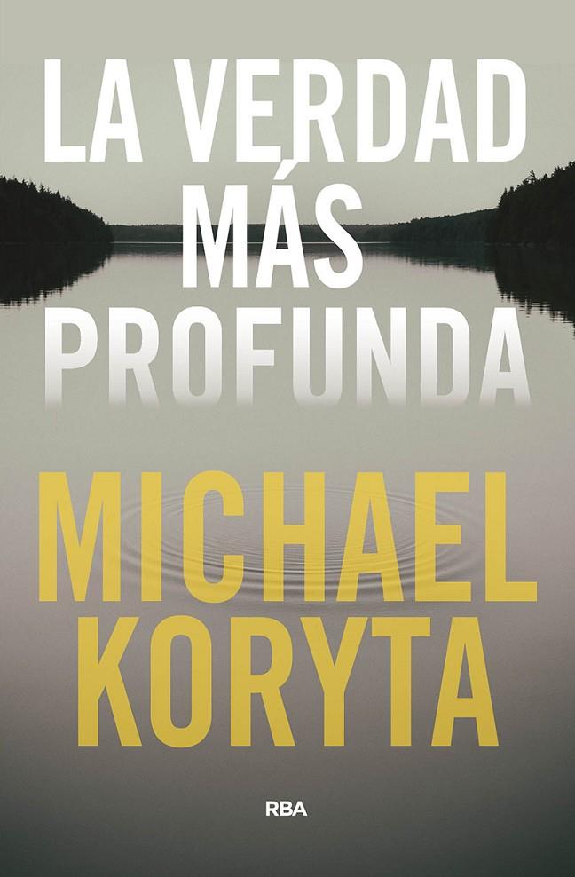LA VERDAD MÁS PROFUNDA | 9788491875437 | KORYTA MICHAEL | Llibreria Ombra | Llibreria online de Rubí, Barcelona | Comprar llibres en català i castellà online