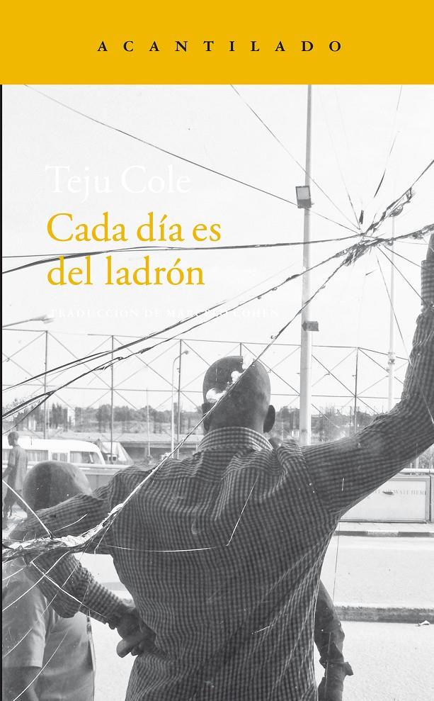 CADA DÍA ES DEL LADRÓN | 9788416011995 | COLE, TEJU | Llibreria Ombra | Llibreria online de Rubí, Barcelona | Comprar llibres en català i castellà online