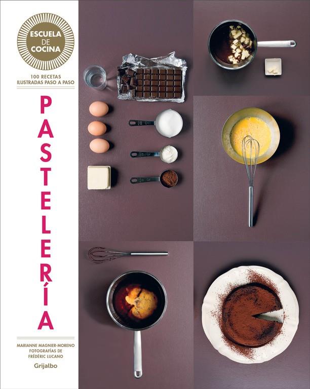 PASTELERÍA (ESCUELA DE COCINA) | 9788416220434 | MAGNIER-MORENO,MARIANNE | Llibreria Ombra | Llibreria online de Rubí, Barcelona | Comprar llibres en català i castellà online