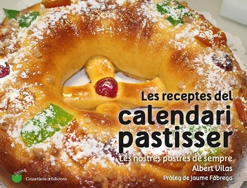 LES RECEPTES DEL CALENDARI PASTISSER | 9788490345733 | VILAS FIGUERAS, ALBERT | Llibreria Ombra | Llibreria online de Rubí, Barcelona | Comprar llibres en català i castellà online