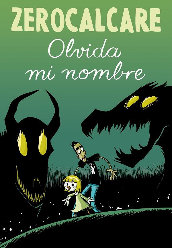 OLVIDA MI NOMBRE | 9788417511357 | ZEROCALCARE, | Llibreria Ombra | Llibreria online de Rubí, Barcelona | Comprar llibres en català i castellà online