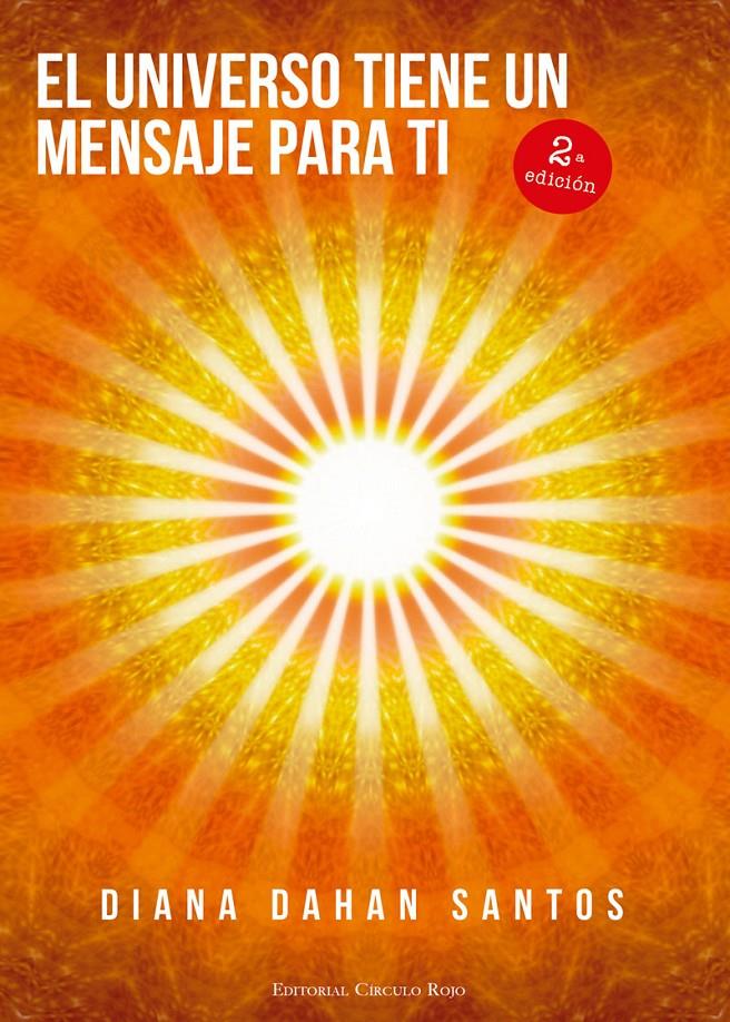 EL UNIVERSO TIENE UN MENSAJE PARA TI | 9788490956670 | DAHAN SANTOS, DIANA | Llibreria Ombra | Llibreria online de Rubí, Barcelona | Comprar llibres en català i castellà online