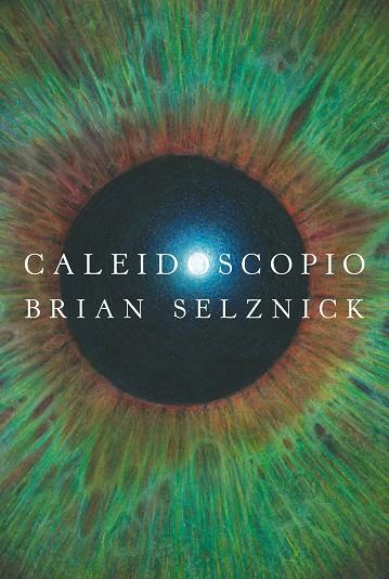 CALEIDOSCOPIO | 9788413922027 | SELZNICK, BRIAN | Llibreria Ombra | Llibreria online de Rubí, Barcelona | Comprar llibres en català i castellà online