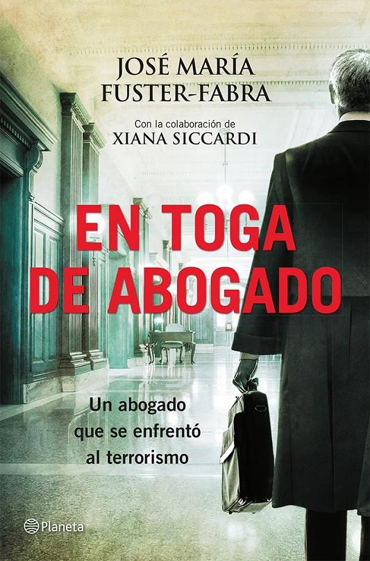 EN TOGA DE ABOGADO | 9788408115373 | JOSÉ MARÍA FUSTER-FABRA/XIANA SICCARDI | Llibreria Ombra | Llibreria online de Rubí, Barcelona | Comprar llibres en català i castellà online