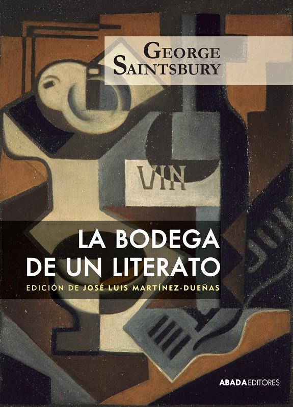 LA BODEGA DE UN LITERATO | 9788416160518 | GEORGE SAINTSBURY | Llibreria Ombra | Llibreria online de Rubí, Barcelona | Comprar llibres en català i castellà online