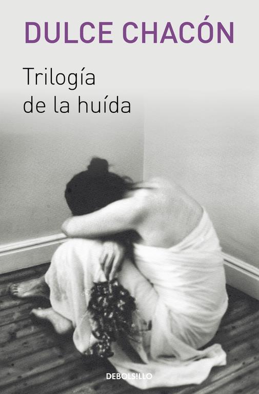 TRILOGÍA DE LA HUIDA | 9788466329569 | CHACÓN,DULCE | Llibreria Ombra | Llibreria online de Rubí, Barcelona | Comprar llibres en català i castellà online