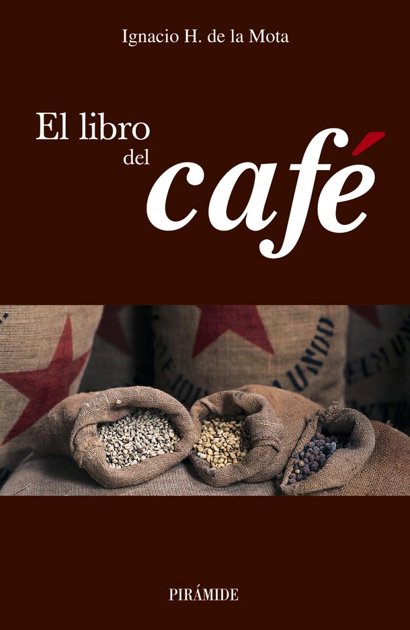 EL LIBRO DEL CAFÉ | 9788436820447 | MOTA OREJA, IGNACIO H. DE LA | Llibreria Ombra | Llibreria online de Rubí, Barcelona | Comprar llibres en català i castellà online