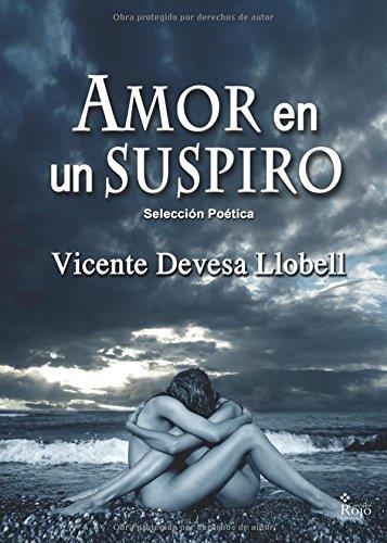 AMOR EN UN SUSPIRO | 9788491404484 | DEVESA LLOBELL,VICENTE | Llibreria Ombra | Llibreria online de Rubí, Barcelona | Comprar llibres en català i castellà online