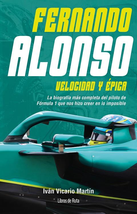 FERNANDO ALONSO. VELOCIDAD Y ÉPICA | 9791387955151 | IVÁN VICARIO MARTÍN | Llibreria Ombra | Llibreria online de Rubí, Barcelona | Comprar llibres en català i castellà online
