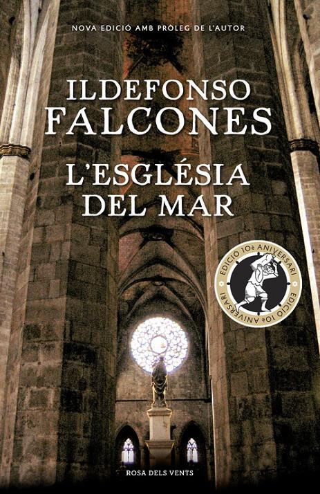 L'ESGLÉSIA DEL MAR (EDICIÓ COMMEMORATIVA 10È ANIVERSARI) | 9788416430819 | FALCONES, ILDEFONSO | Llibreria Ombra | Llibreria online de Rubí, Barcelona | Comprar llibres en català i castellà online