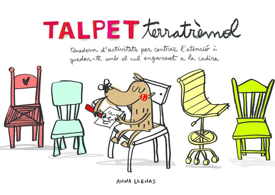 TALPET TERRATRÈMOL. QUADERN D'ACTIVITATS PER CENTRAR L'ATENCIÓ I QUEDAR-TE AMB E | 9788448850036 | ANNA LLENAS | Llibreria Ombra | Llibreria online de Rubí, Barcelona | Comprar llibres en català i castellà online