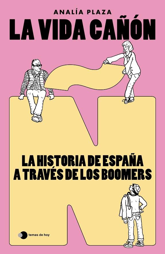 LA VIDA CAÑÓN: LA HISTORIA DE ESPAÑA A TRAVÉS DE LOS BOOMERS | 9788410293922 | PLAZA, ANALÍA | Llibreria Ombra | Llibreria online de Rubí, Barcelona | Comprar llibres en català i castellà online