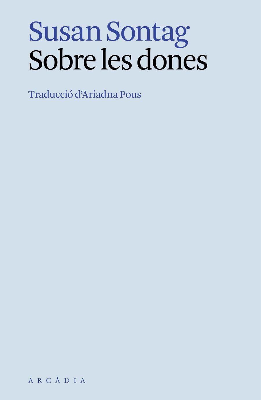 SOBRE LES DONES | 9788412999716 | SONTAG, SUSAN | Llibreria Ombra | Llibreria online de Rubí, Barcelona | Comprar llibres en català i castellà online