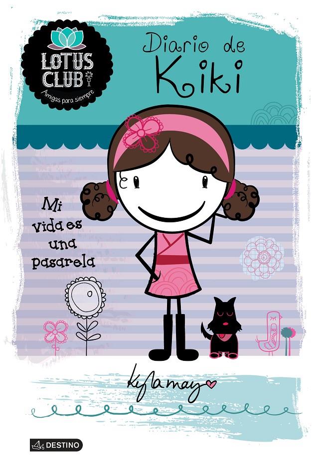 DIARIO DE KIKI MI VIDA ES UNA PASARELA 1 LOTUS CLUB | 9788408131946 | KAYLA MAY | Llibreria Ombra | Llibreria online de Rubí, Barcelona | Comprar llibres en català i castellà online