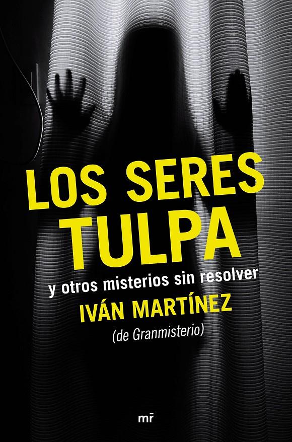 LOS SERES TULPA Y OTROS MISTERIOS SIN RESOLVER | 9788427042612 | IVÁN MARTÍNEZ JUAN | Llibreria Ombra | Llibreria online de Rubí, Barcelona | Comprar llibres en català i castellà online