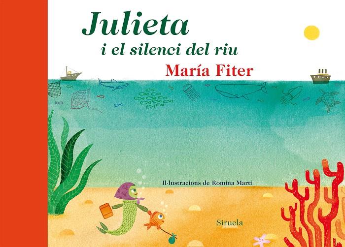 JULIETA I EL SILENCI DEL RIU | 9788416208104 | MARIA FITER | Llibreria Ombra | Llibreria online de Rubí, Barcelona | Comprar llibres en català i castellà online