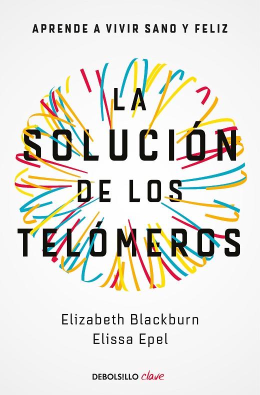 LA SOLUCIÓN DE LOS TELÓMEROS | 9788466344685 | BLACKBURN, ELIZABETH/EPEL, ELISSA | Llibreria Ombra | Llibreria online de Rubí, Barcelona | Comprar llibres en català i castellà online