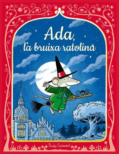 ADA, LA RATOLINA BRUIXA | 9788447956616 | SPIESSERT, RUDY | Llibreria Ombra | Llibreria online de Rubí, Barcelona | Comprar llibres en català i castellà online
