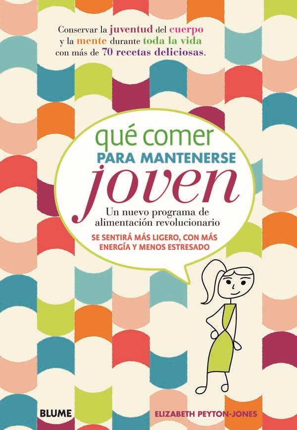 QUÉ COMER PARA MANTENERSE JOVEN | 9788415317104 | ELIZABETH PEYTON-JONES | Llibreria Ombra | Llibreria online de Rubí, Barcelona | Comprar llibres en català i castellà online