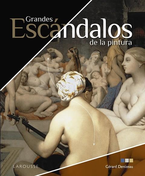 GRANDES ESCÁNDALOS DE LA PINTURA | 9788418473074 | DENIZEAU, GÉRARD | Llibreria Ombra | Llibreria online de Rubí, Barcelona | Comprar llibres en català i castellà online
