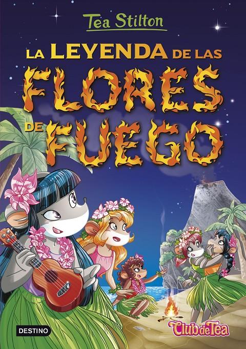 LA LEYENDA DE LAS FLORES DE FUEGO 15 | 9788408152569 | TEA STILTON | Llibreria Ombra | Llibreria online de Rubí, Barcelona | Comprar llibres en català i castellà online