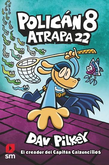 POLICÁN 8: ATRAPA 22 | 9788413923604 | PILKEY, DAV | Llibreria Ombra | Llibreria online de Rubí, Barcelona | Comprar llibres en català i castellà online