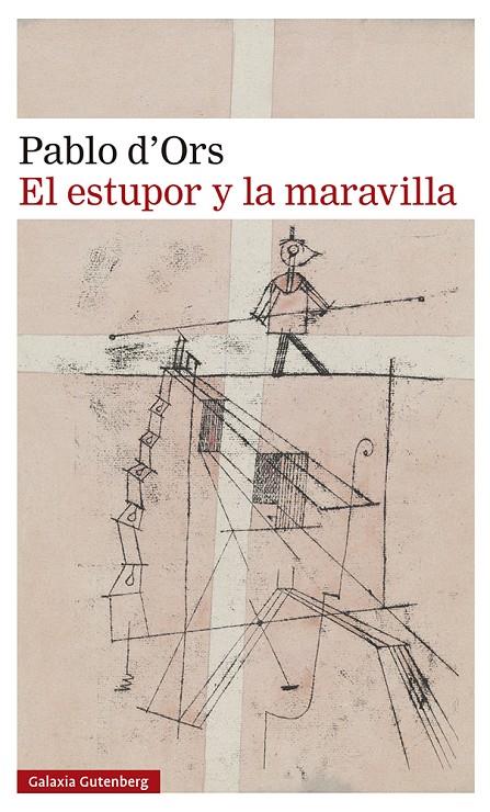 EL ESTUPOR Y LA MARAVILLA- 2023 | 9788419738288 | D'ORS, PABLO | Llibreria Ombra | Llibreria online de Rubí, Barcelona | Comprar llibres en català i castellà online