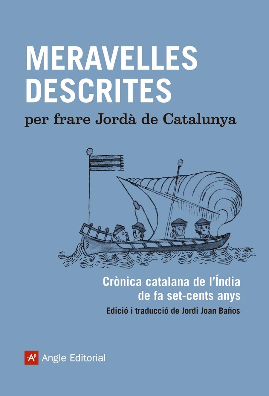 MERAVELLES DESCRITES CRONICA CATALANA DE L'INDIA DE FA SET-CENTS ANYS | 9788416139255 | JORDA DE CATALUNYA | Llibreria Ombra | Llibreria online de Rubí, Barcelona | Comprar llibres en català i castellà online