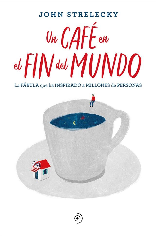 UN CAFÉ EN EL FIN DEL MUNDO | 9788418128141 | STRELECKY, JOHN | Llibreria Ombra | Llibreria online de Rubí, Barcelona | Comprar llibres en català i castellà online