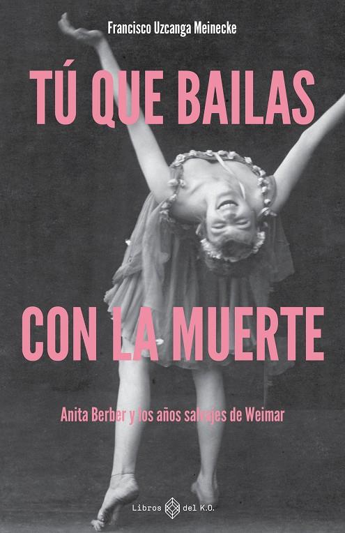 TÚ QUE BAILAS CON LA MUERTE | 9791387839468 | UZCANGA MEINECKE, FRANCISCO | Llibreria Ombra | Llibreria online de Rubí, Barcelona | Comprar llibres en català i castellà online