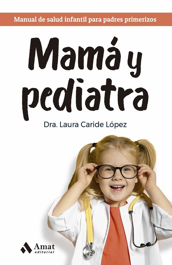 MAMÁ Y PEDIATRA | 9788419341945 | CARIDE LÓPEZ, LAURA | Llibreria Ombra | Llibreria online de Rubí, Barcelona | Comprar llibres en català i castellà online