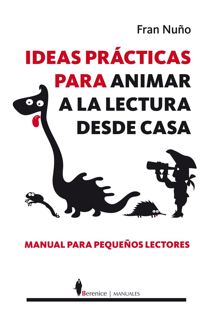 IDEAS PRÁCTICAS PARA ANIMAR A LA LECTURA DESDE CASA MANUAL PARA PEQUEÑOS LECTORES | 9788415441243 | FRAN NUÑO | Llibreria Ombra | Llibreria online de Rubí, Barcelona | Comprar llibres en català i castellà online