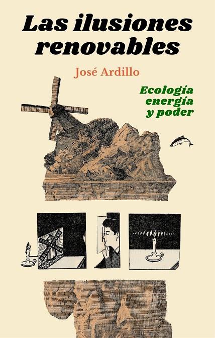 LAS ILUSIONES RENOVABLES | 9788412188790 | ARDILLO, JOSÉ | Llibreria Ombra | Llibreria online de Rubí, Barcelona | Comprar llibres en català i castellà online