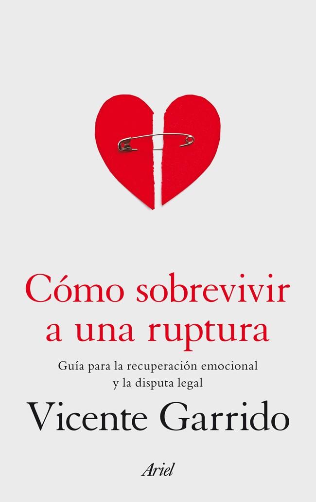 CÓMO SOBREVIVIR A UNA RUPTURA | 9788434409682 | VICENTE GARRIDO GENOVÉS | Llibreria Ombra | Llibreria online de Rubí, Barcelona | Comprar llibres en català i castellà online