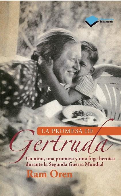 LA PROMESA DE GERTRUDA UN NIÑO UNA PROMESA Y UNA FUGA HEROICA DURANTE LA SEGUNDA GUERRA MUNDIAL | 9788415880806 | RAM OREM | Llibreria Ombra | Llibreria online de Rubí, Barcelona | Comprar llibres en català i castellà online