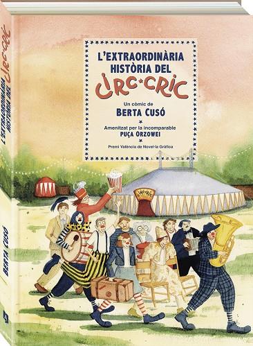 L'EXTRAORDINÀRIA HISTÒRIA DEL CIRC CRIC | 9788419605405 | CUSÓ, BERTA | Llibreria Ombra | Llibreria online de Rubí, Barcelona | Comprar llibres en català i castellà online