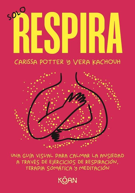 SOLO RESPIRA | 9788410358423 | POTTER, CARISSA/KACHOUH, VERA | Llibreria Ombra | Llibreria online de Rubí, Barcelona | Comprar llibres en català i castellà online