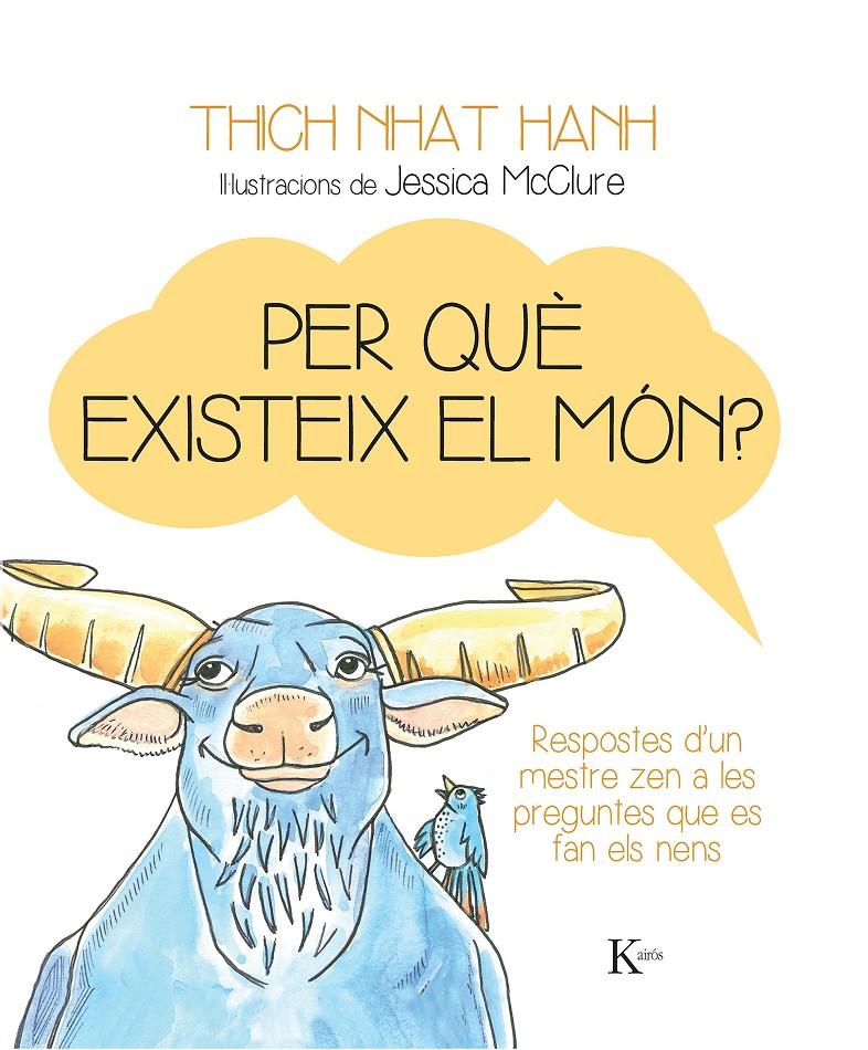 PER QUÈ EXISTEIX EL MÓN? | 9788499884158 | NHAT HANH, THICH | Llibreria Ombra | Llibreria online de Rubí, Barcelona | Comprar llibres en català i castellà online