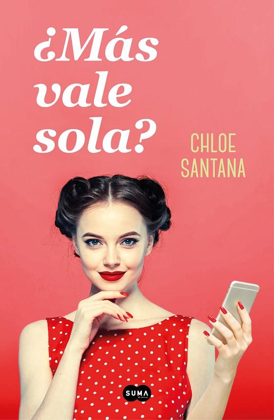 ¿MÁS VALE SOLA? | 9788491294368 | SANTANA, CHLOE | Llibreria Ombra | Llibreria online de Rubí, Barcelona | Comprar llibres en català i castellà online