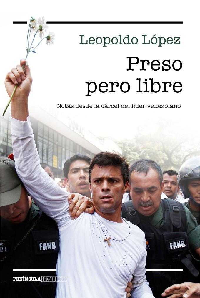 PRESO PERO LIBRE | 9788499424842 | LEOPOLDO LÓPEZ | Llibreria Ombra | Llibreria online de Rubí, Barcelona | Comprar llibres en català i castellà online