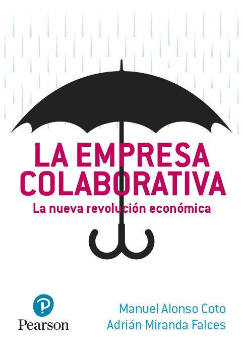 LA EMPRESA COLABORATIVA. LA NUEVA REVOLUCIÓN ECONÓMICA | 9788490355176 | ALONSO COTO, MANUEL ÁNGEL/MIRANDA FALCES, ADRIÁN | Llibreria Ombra | Llibreria online de Rubí, Barcelona | Comprar llibres en català i castellà online